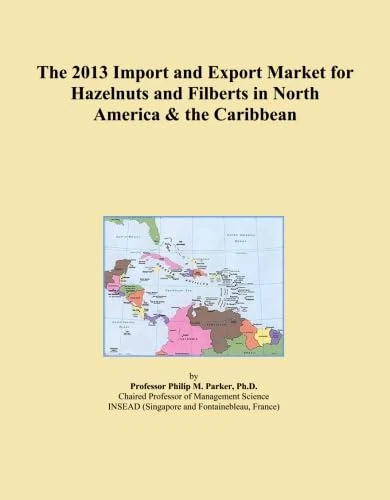 The 2013 Import and Export Market for Hazelnuts and Filberts in North America & the Caribbean