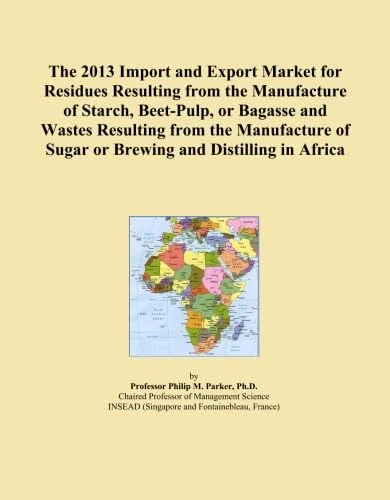 2013 Import Export Market Starch Residues Africa Analysis