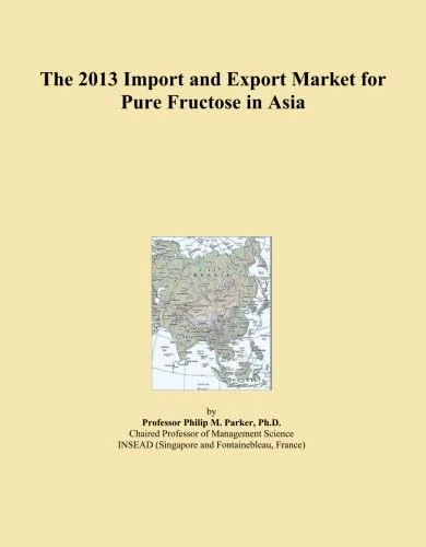 The 2013 Import and Export Market for Pure Fructose in Asia