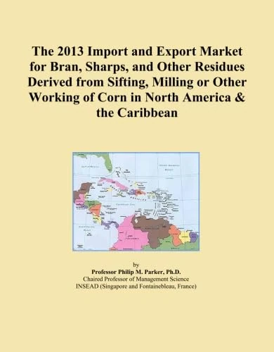 The 2013 Import and Export Market for Bran, Sharps, and Other Residues Derived from Sifting, Milling or Other Working of Corn in North America & the Caribbean