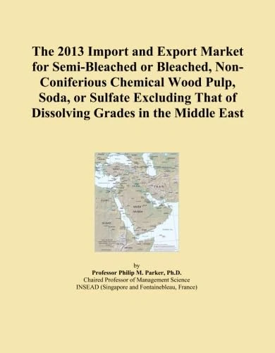 The 2013 Import and Export Market for Semi-Bleached or Bleached, Non-Coniferious Chemical Wood Pulp, Soda, or Sulfate Excluding That of Dissolving Grades in the Middle East