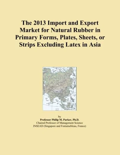 The 2013 Import and Export Market for Natural Rubber in Primary Forms, Plates, Sheets, or Strips Excluding Latex in Asia