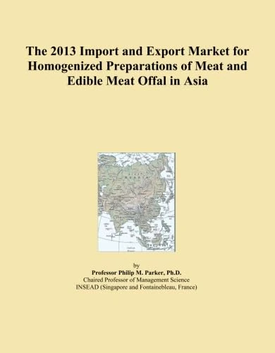 The 2013 Import and Export Market for Homogenized Preparations of Meat and Edible Meat Offal in Asia