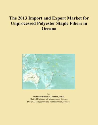 The 2013 Import and Export Market for Unprocessed Polyester Staple Fibers in Oceana