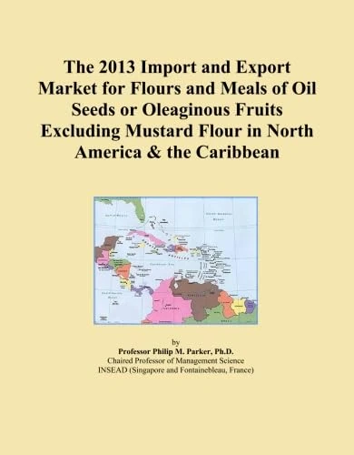 The 2013 Import and Export Market for Flours and Meals of Oil Seeds or Oleaginous Fruits Excluding Mustard Flour in North America & the Caribbean