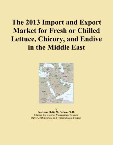 The 2013 Import and Export Market for Fresh or Chilled Lettuce, Chicory, and Endive in the Middle East