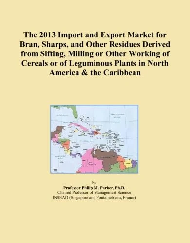 The 2013 Import and Export Market for Bran, Sharps, and Other Residues Derived from Sifting, Milling or Other Working of Cereals or of Leguminous Plants in North America & the Caribbean