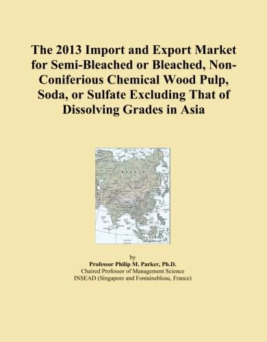 The 2013 Import and Export Market for Semi-Bleached or Bleached, Non-Coniferious Chemical Wood Pulp, Soda, or Sulfate Excluding That of Dissolving Grades in Asia