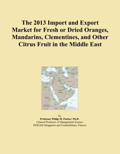 The 2013 Import and Export Market for Fresh or Dried Oranges, Mandarins, Clementines, and Other Citrus Fruit in the Middle East