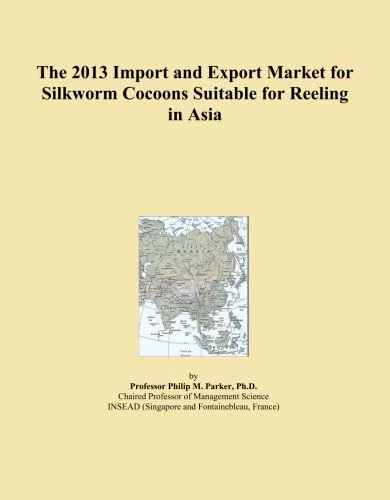 The 2013 Import and Export Market for Silkworm Cocoons Suitable for Reeling in Asia