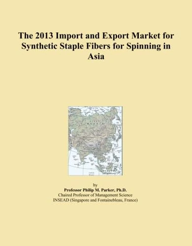 2013 Synthetic Staple Fibers Import-Export Market Asia