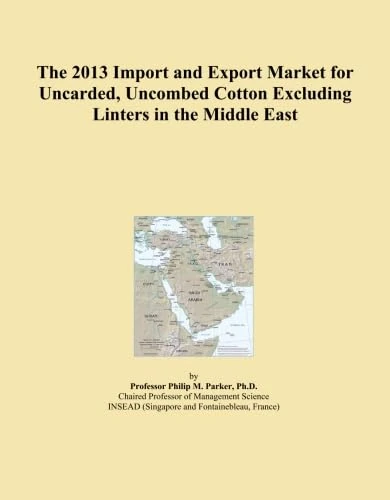The 2013 Import and Export Market for Uncarded, Uncombed Cotton Excluding Linters in the Middle East