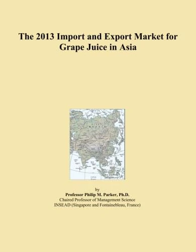 The 2013 Import and Export Market for Grape Juice in Asia