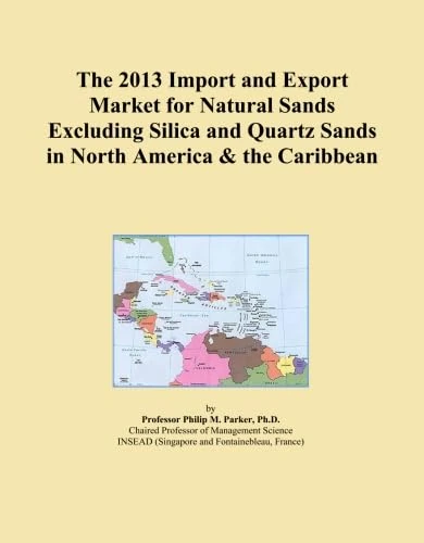 The 2013 Import and Export Market for Natural Sands Excluding Silica and Quartz Sands in North America & the Caribbean