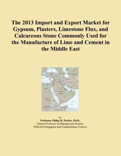 The 2013 Import and Export Market for Gypsum, Plasters, Limestone Flux, and Calcareous Stone Commonly Used for the Manufacture of Lime and Cement in the Middle East