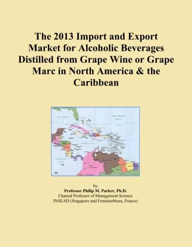 The 2013 Import and Export Market for Alcoholic Beverages Distilled from Grape Wine or Grape Marc in North America & the Caribbean