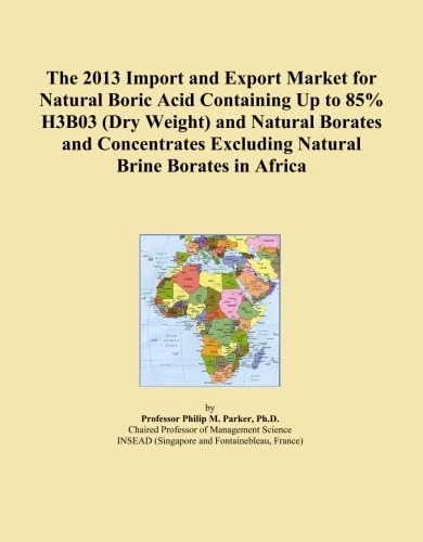 The 2013 Import and Export Market for Natural Boric Acid Containing Up to 85% H3B03 (Dry Weight) and Natural Borates and Concentrates Excluding Natural Brine Borates in Africa