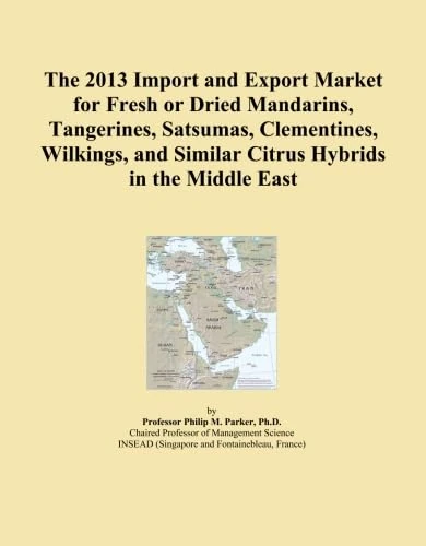 The 2013 Import and Export Market for Fresh or Dried Mandarins, Tangerines, Satsumas, Clementines, Wilkings, and Similar Citrus Hybrids in the Middle East