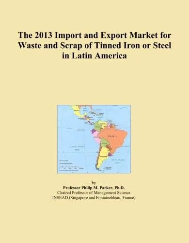 The 2013 Import and Export Market for Waste and Scrap of Tinned Iron or Steel in Latin America