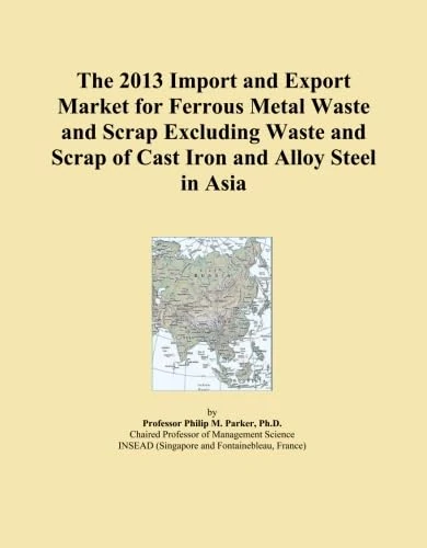 The 2013 Import and Export Market for Ferrous Metal Waste and Scrap Excluding Waste and Scrap of Cast Iron and Alloy Steel in Asia