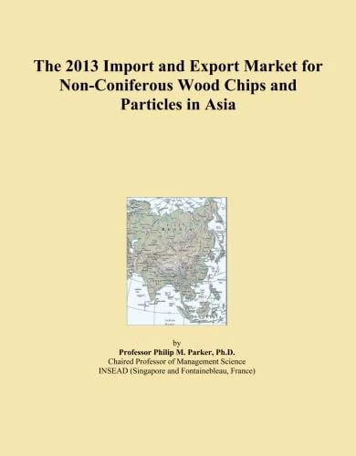 The 2013 Import and Export Market for Non-Coniferous Wood Chips and Particles in Asia