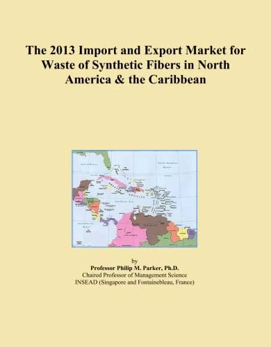 The 2013 Import and Export Market for Waste of Synthetic Fibers in North America & the Caribbean