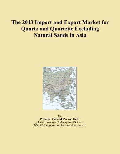 The 2013 Import and Export Market for Quartz and Quartzite Excluding Natural Sands in Asia