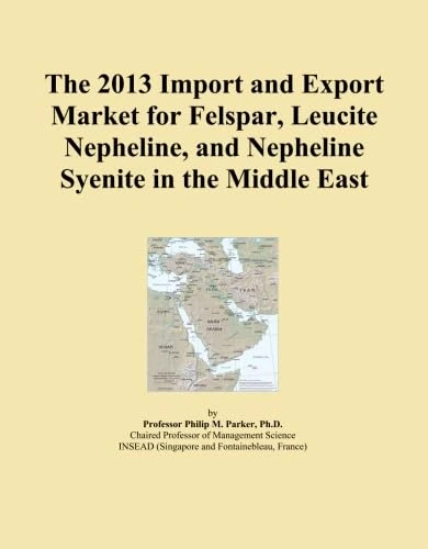 The 2013 Import and Export Market for Felspar, Leucite Nepheline, and Nepheline Syenite in the Middle East