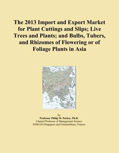 The 2013 Import and Export Market for Plant Cuttings and Slips; Live Trees and Plants; and Bulbs, Tubers, and Rhizomes of Flowering or of Foliage Plants in Asia - Image 1