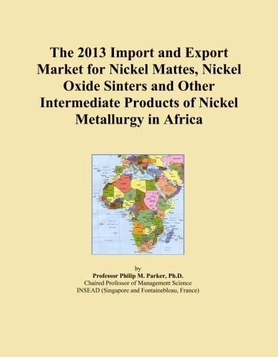 The 2013 Import and Export Market for Nickel Mattes, Nickel Oxide Sinters and Other Intermediate Products of Nickel Metallurgy in Africa