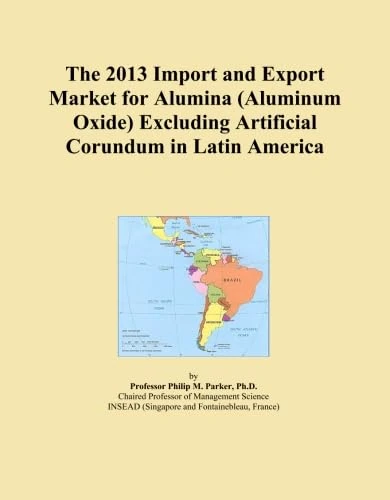 The 2013 Import and Export Market for Alumina (Aluminum Oxide) Excluding Artificial Corundum in Latin America