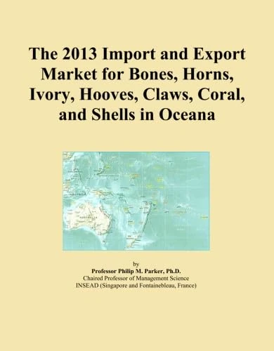 The 2013 Import and Export Market for Bones, Horns, Ivory, Hooves, Claws, Coral, and Shells in Oceana