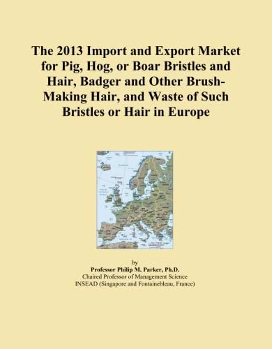 The 2013 Import and Export Market for Pig, Hog, or Boar Bristles and Hair, Badger and Other Brush-Making Hair, and Waste of Such Bristles or Hair in Europe