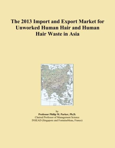 The 2013 Import and Export Market for Unworked Human Hair and Human Hair Waste in Asia