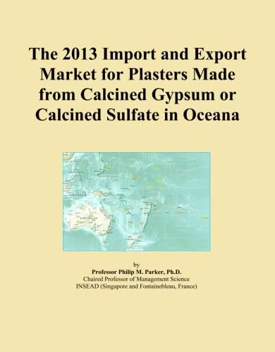 The 2013 Import and Export Market for Plasters Made from Calcined Gypsum or Calcined Sulfate in Oceana