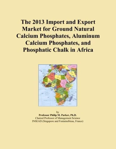The 2013 Import and Export Market for Ground Natural Calcium Phosphates, Aluminum Calcium Phosphates, and Phosphatic Chalk in Africa
