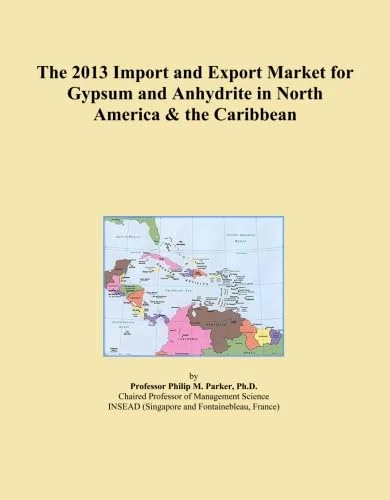 The 2013 Import and Export Market for Gypsum and Anhydrite in North America & the Caribbean