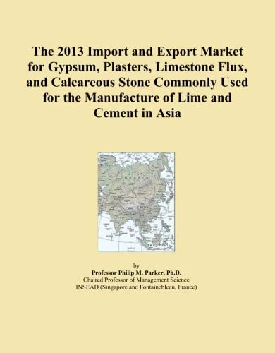 The 2013 Import and Export Market for Gypsum, Plasters, Limestone Flux, and Calcareous Stone Commonly Used for the Manufacture of Lime and Cement in Asia