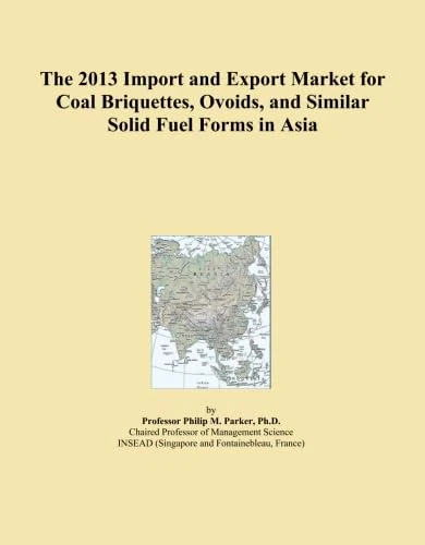 The 2013 Import and Export Market for Coal Briquettes, Ovoids, and Similar Solid Fuel Forms in Asia