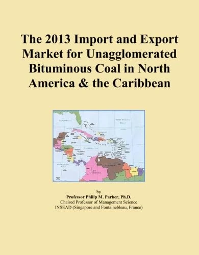 The 2013 Import and Export Market for Unagglomerated Bituminous Coal in North America & the Caribbean