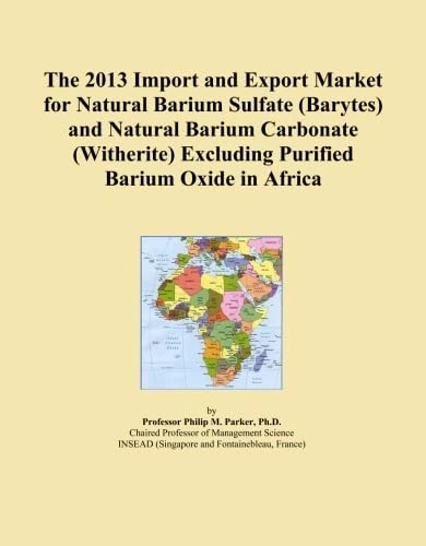 The 2013 Import and Export Market for Natural Barium Sulfate (Barytes) and Natural Barium Carbonate (Witherite) Excluding Purified Barium Oxide in Africa