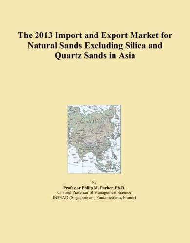 The 2013 Import and Export Market for Natural Sands Excluding Silica and Quartz Sands in Asia