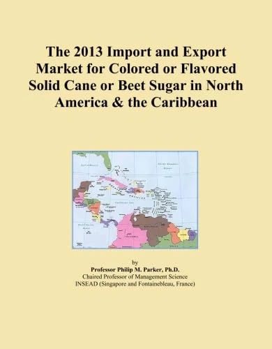 The 2013 Import and Export Market for Colored or Flavored Solid Cane or Beet Sugar in North America & the Caribbean