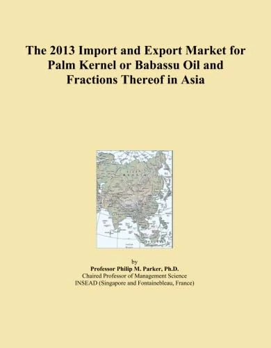 The 2013 Import and Export Market for Palm Kernel or Babassu Oil and Fractions Thereof in Asia