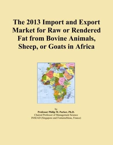 The 2013 Import and Export Market for Raw or Rendered Fat from Bovine Animals, Sheep, or Goats in Africa