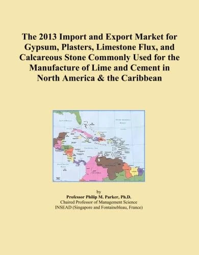The 2013 Import and Export Market for Gypsum, Plasters, Limestone Flux, and Calcareous Stone Commonly Used for the Manufacture of Lime and Cement in North America & the Caribbean