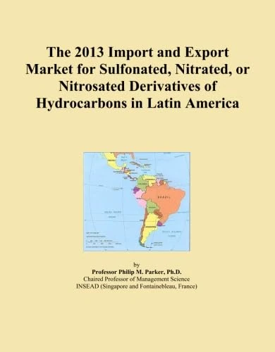 The 2013 Import and Export Market for Sulfonated, Nitrated, or Nitrosated Derivatives of Hydrocarbons in Latin America