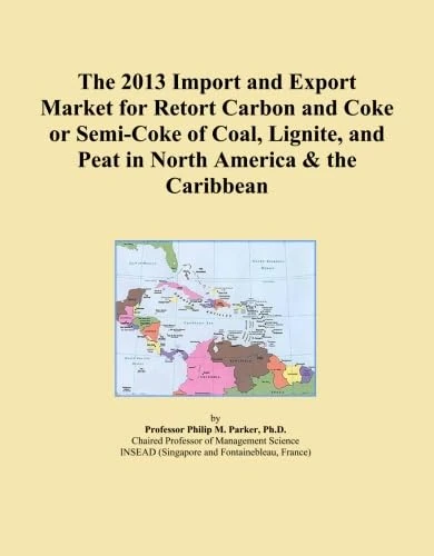 The 2013 Import and Export Market for Retort Carbon and Coke or Semi-Coke of Coal, Lignite, and Peat in North America & the Caribbean