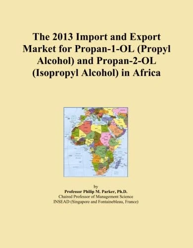The 2013 Import and Export Market for Propan-1-OL (Propyl Alcohol) and Propan-2-OL (Isopropyl Alcohol) in Africa