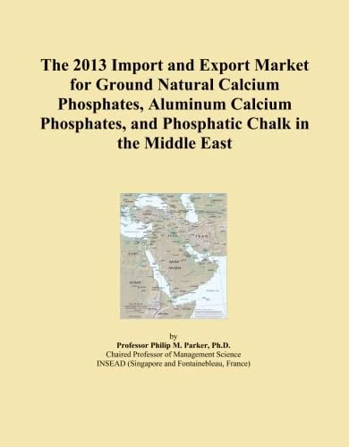 The 2013 Import and Export Market for Ground Natural Calcium Phosphates, Aluminum Calcium Phosphates, and Phosphatic Chalk in the Middle East